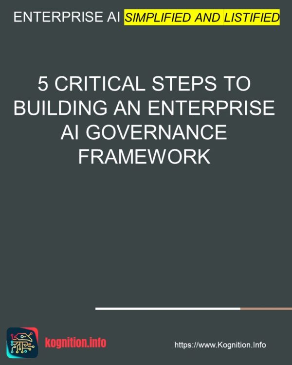 5 Critical Steps to Building an Enterprise AI Governance Framework