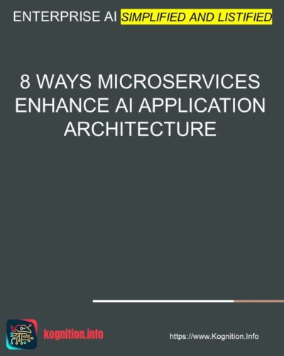 8 Ways Microservices Enhance AI Application Architecture