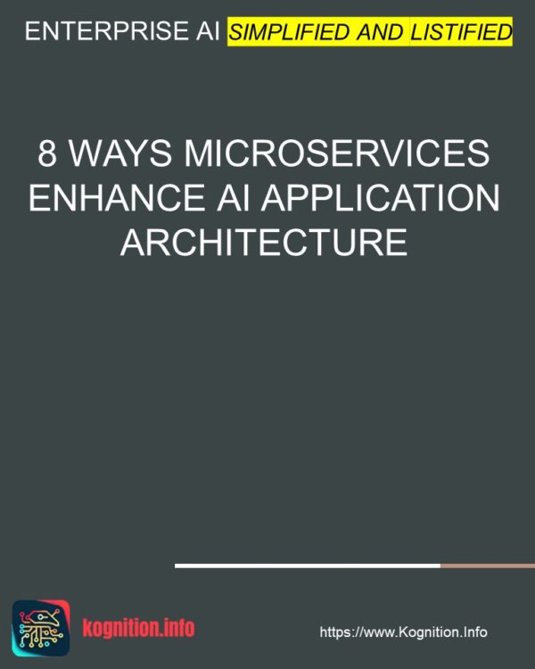 8 Ways Microservices Enhance AI Application Architecture