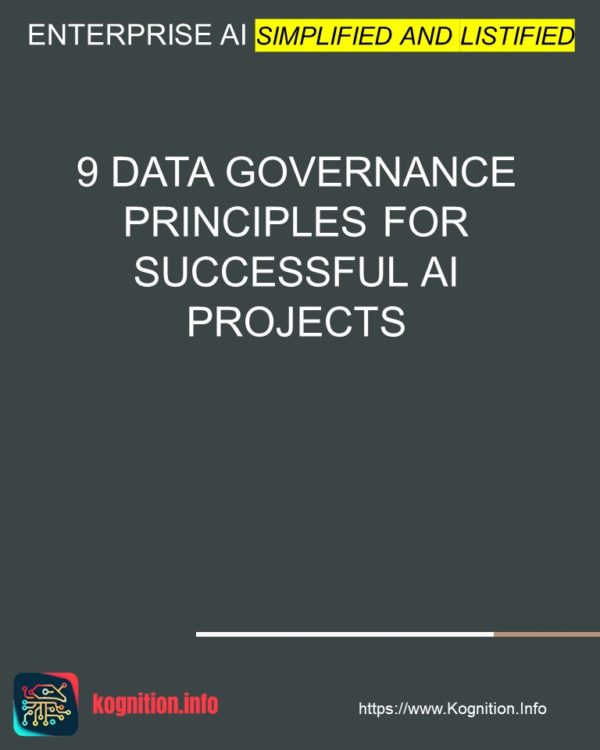 9 Data Governance Principles for Successful AI Projects