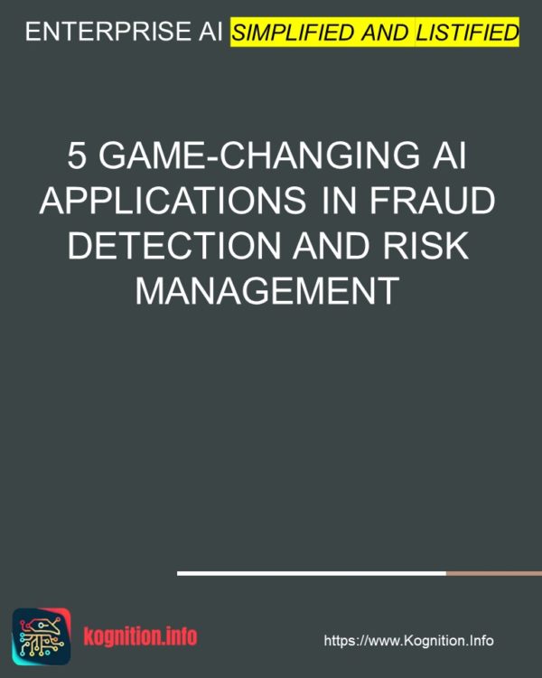 5 Game-Changing AI Applications in Fraud Detection and Risk Management