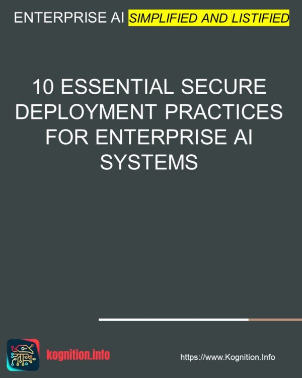 10 Essential Secure Deployment Practices for Enterprise AI Systems
