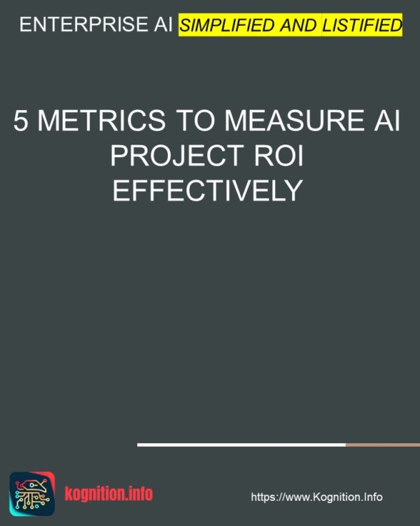 5 Metrics to Measure AI Project ROI Effectively