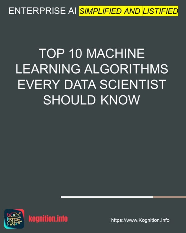 Top 10 Machine Learning Algorithms Every Data Scientist Should Know